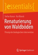 Cover-Bild zum Titel 'Renaturierung von Waldböden' von 'Kai Blanck, Stefan Kunze'