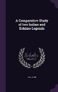 Cover-Bild zum Titel 'A Comparative Study of two Indian and Eskimo Legends' von 'Signe Rink'