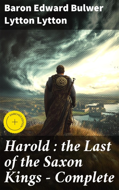 Harold : the Last of the Saxon Kings - Complete - Edward Bulwer Lytton Lytton