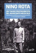 Nino Rota. Un timido protagonista del Novecento musicale. Atti del convegno - 