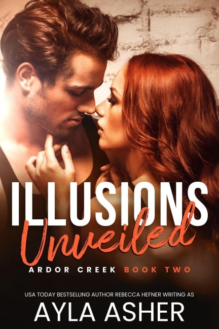 Illusions Unveiled (Ardor Creek, #2) - Ayla Asher