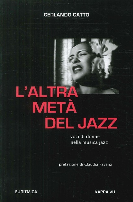 L' altra metà del jazz. Voci di donne nella musica jazz - Gerlando Gatto
