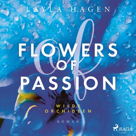 Flowers of Passion ¿ Wilde Orchideen - Layla Hagen