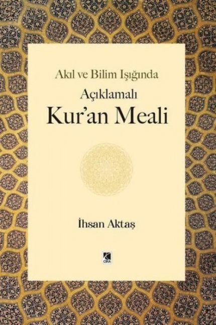 Akil ve Bilim Isiginda Aciklamali Kuran Meali - Ihsan Aktas