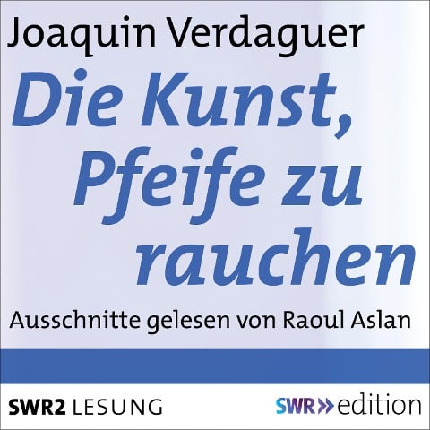 Die Kunst, Pfeife zu rauchen - Joaquin Verdaguer