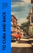 Cover-Bild zum Titel 'To Cuba and Back' von 'Richard Henry Dana'