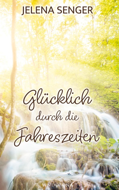 Glücklich durch die Jahreszeiten - Jelena Senger