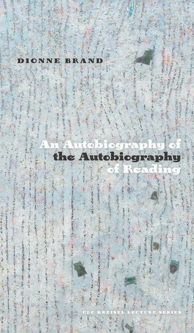 An Autobiography of the Autobiography of Reading - Dionne Brand