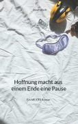Cover-Bild zum Titel 'Hoffnung macht aus einem Ende eine Pause' von 'Josef Lösch'