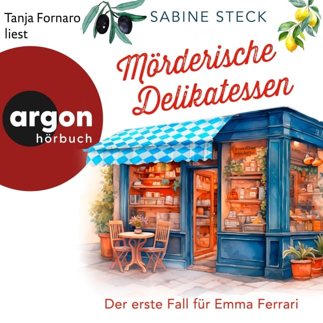Mörderische Delikatessen - Der erste Fall für Emma Ferrari - Sabine Steck