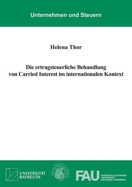 Die ertragsteuerliche Behandlung von Carried Interest im internationalen Kontext - Helena Thor