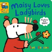 Cover-Bild zum Titel 'Maisy Loves Ladybirds: A Maisy's Planet Book' von 'Lucy Cousins'