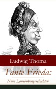 Cover-Bild zum Titel 'Tante Frieda: Neue Lausbubengeschichten' von 'Ludwig Thoma'