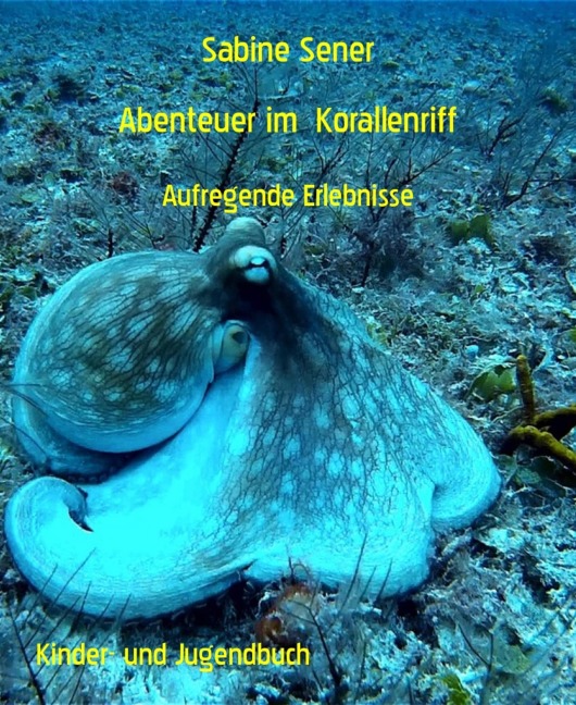 Abenteuer im Korallenriff - Sabine Sener