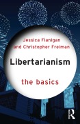 Cover-Bild zum Titel 'Libertarianism' von 'Jessica Flanigan, Christopher Freiman'