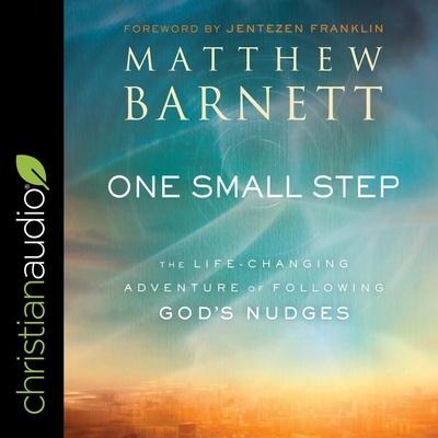 One Small Step: The Life Changing Adventure of Following God's Nudges - Matthew Barnett