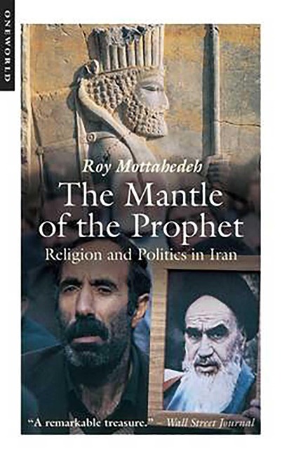 The Mantle of the Prophet - Roy P. Mottahedeh