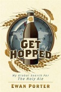 Cover-Bild zum Titel 'Get Hopped - My Global Search For The Holy Ale' von 'Ewan Porter'