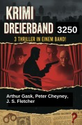 Cover-Bild zum Titel 'Krimi Dreierband 3250' von 'Arthur Gask, Peter Cheyney, J. S. Fletcher'