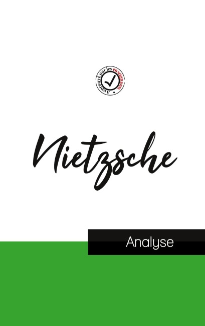 Nietzsche (étude et analyse complète de sa pensée) - Friedrich Nietzsche