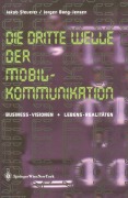Cover-Bild zum Titel 'Die Dritte Welle der Mobilkommunikation' von 'Jorgen Bang-Jensen, Jakob Steuerer'