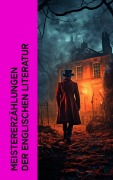 Cover-Bild zum Titel 'Meistererzählungen der englischen Literatur' von 'Edgar Allan Poe, Nathaniel Hawthorne, G. K. Chesterton, Jack London, Wilkie Collins'