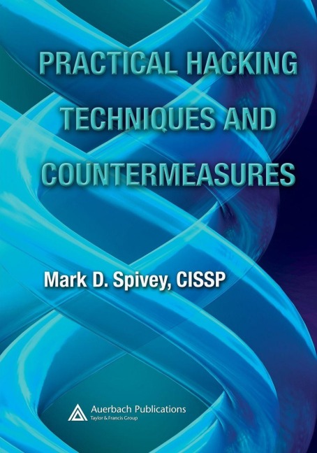 Practical Hacking Techniques and Countermeasures - Mark D. Spivey