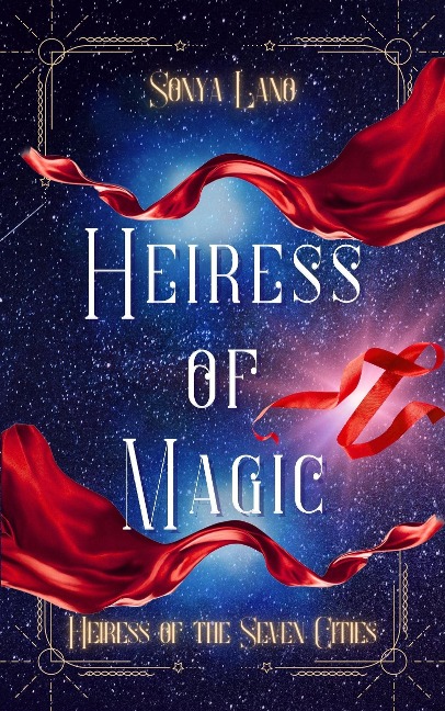 Heiress of Magic (Heiress of the Seven Cities, #2) - Sonya Lano