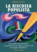 Cover-Bild zum Titel 'La riscossa populista. La sconfitta dei banchieri, la grande paura degli euroburocrati, il risveglio identitario' von 'Emidio Novi'