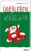 Cover-Bild zum Titel 'Überleben an Weihnachten - Humorvolle Texte und Cartoons zum Fest' von 'Peter Butschkow, Caren Hodel'