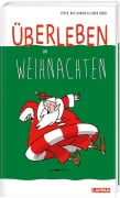 Cover-Bild zum Titel 'Überleben an Weihnachten - Humorvolle Texte und Cartoons zum Fest' von 'Peter Butschkow, Caren Hodel'