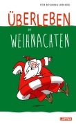 Cover-Bild zum Titel 'Überleben an Weihnachten - Humorvolle Texte und Cartoons zum Fest' von 'Peter Butschkow, Caren Hodel'