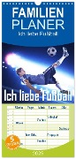 Familienplaner 2025 - Ich liebe Fußball mit 5 Spalten (Wandkalender, 21 x 45 cm) CALVENDO - Calvendo Calvendo