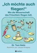 Cover-Bild zum Titel 'Ich möchte auch fliegen! (Kinderbuch für Erst- und Vorleser)' von 'Toni Helm'