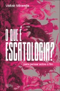 Cover-Bild zum Titel 'O que é escatologia?' von 'Valtair Miranda'