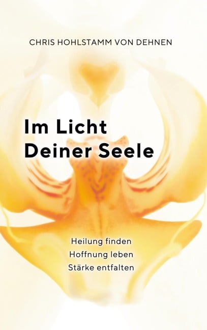 Im Licht deiner Seele - Chris Hohlstamm von Dehnen