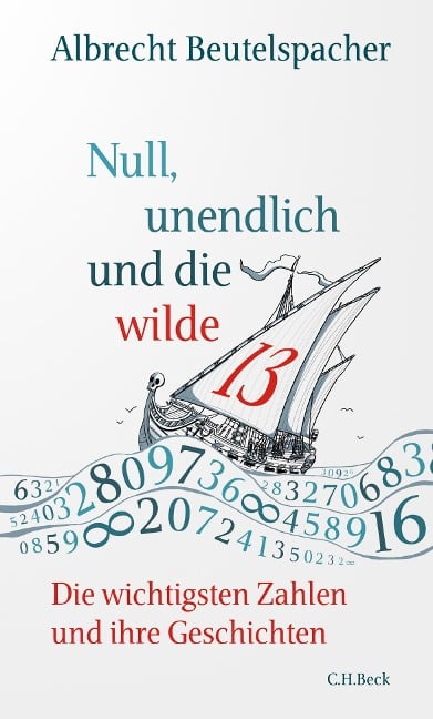 Null, unendlich und die wilde 13 - Albrecht Beutelspacher