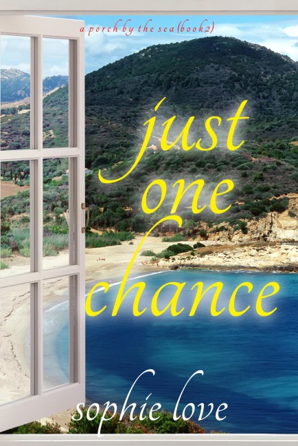 Just One Chance (A Porch by the Sea-Book Two) - Sophie Love
