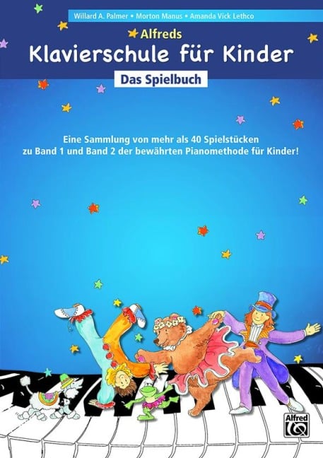 Alfreds Klavierschule für Kinder Das Spielbuch - Amanda Vick Lethco, Morton Manus, Willard A. Palmer