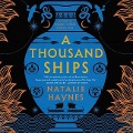 Cover-Bild zum Titel 'A Thousand Ships Lib/E' von 'Natalie Haynes'