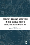 Cover-Bild zum Titel 'Debates Around Abortion in the Global North' von ''