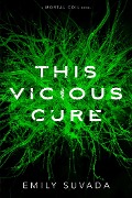 Cover-Bild zum Titel 'This Vicious Cure' von 'Emily Suvada'