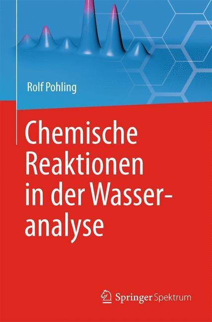 Chemische Reaktionen in der Wasseranalyse - Rolf Pohling