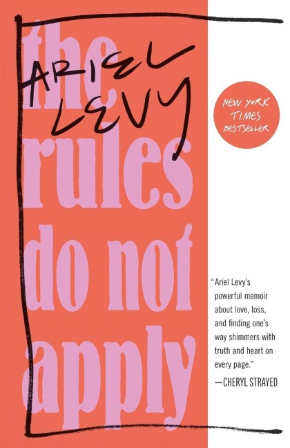 The Rules Do Not Apply - Ariel Levy