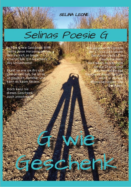 Selinas Poesie G, G wie Geschenk - Gedichte mit Herz, Poetry, Gedichte mit Botschaften - Selina Leone