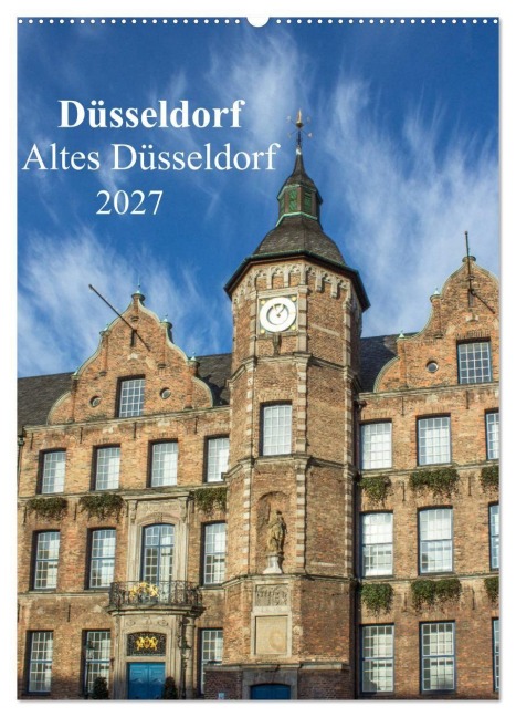 Düsseldorf - Altes Düsseldorf (Wandkalender 2027 DIN A2 hoch), CALVENDO Monatskalender - Pixs:Sell