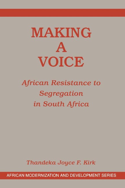 Making A Voice - Thandeka Joyce F. Kirk, Joyce F Kirk