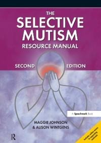 The Selective Mutism Resource Manual - Maggie Johnson, Alison Wintgens