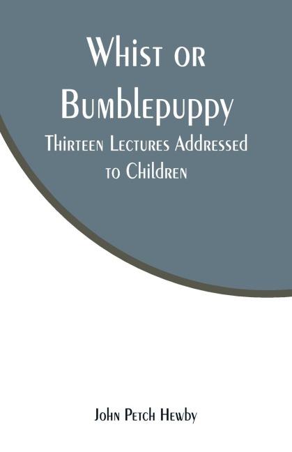 Whist or Bumblepuppy - John Petch Hewby