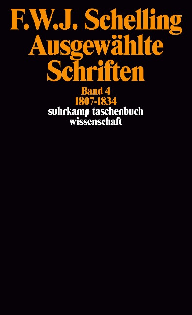 Ausgewählte Schriften IV. 1807 - 1834 - Friedrich Wilhelm Joseph von Schelling